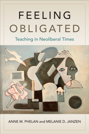 Feeling Obligated: Teaching in Neoliberal Times