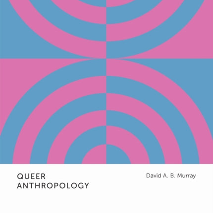 Queer Anthropology  Anthropological Insights