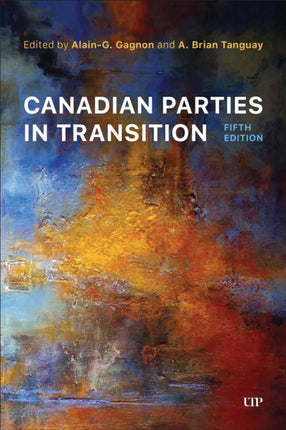 Canadian Parties in Transition Fifth Edition