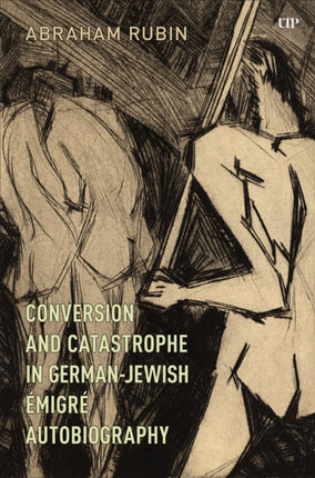 Conversion and Catastrophe in GermanJewish Émigré