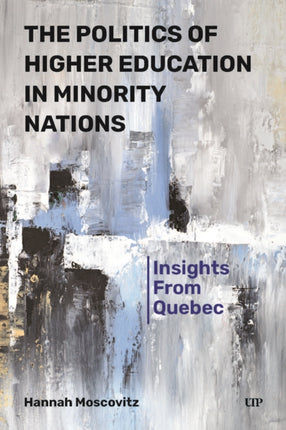 The Politics of Higher Education in Minority Nat  Insights from Quebec