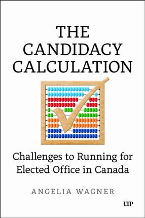 The Candidacy Calculation  Challenges to Running for Elected Office in Canada