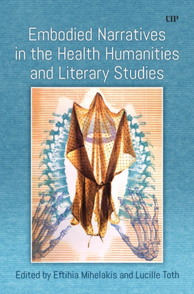 Toward Embodied Narratives in the Health Humanities and Literary Studies