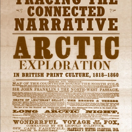 Tracing the Connected Narrative: Arctic Exploration in British Print Culture, 1818-1860