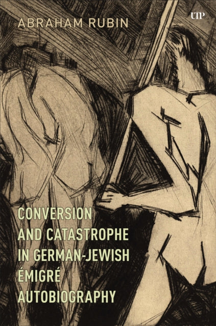 Conversion and Catastrophe in GermanJewish Émigré