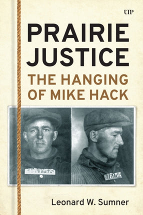 Prairie Justice  The Hanging of Mike Hack
