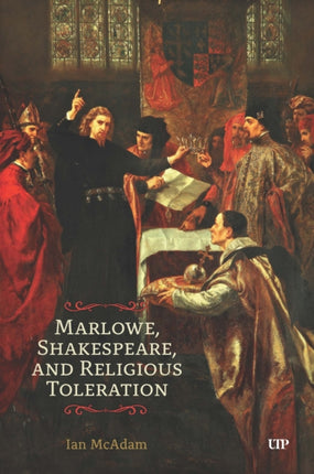 Marlowe Shakespeare and Religious Toleration