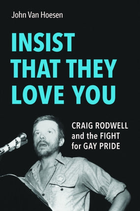 Insist That They Love You  Craig Rodwell and the