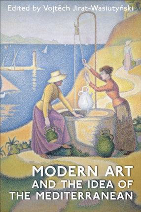 Modern Art and the Idea of the Mediterranean