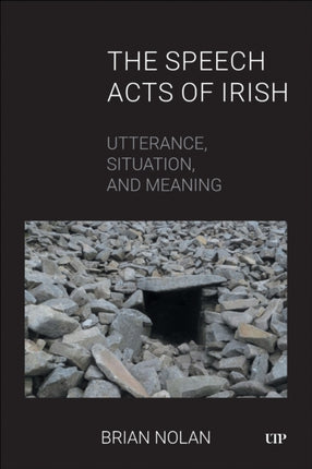 The Speech Acts of Irish  Utterance Situation and Meaning