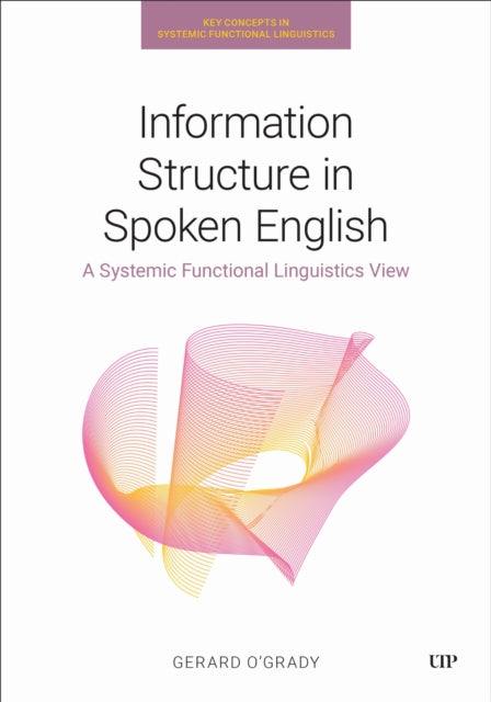 Information Structure in Spoken English  A Systemic Functional Linguistics View