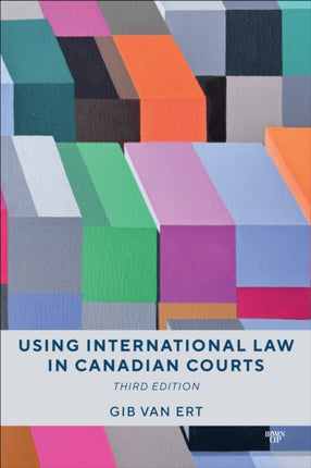 Using International Law in Canadian Courts Third Edition