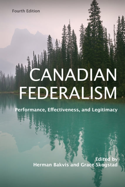 Canadian Federalism: Performance, Effectiveness, and Legitimacy