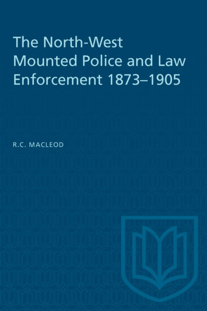 The NorthWest Mounted Police and Law Enforcement 18731905