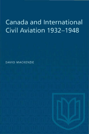 Canada and International Civil Aviation 19321948