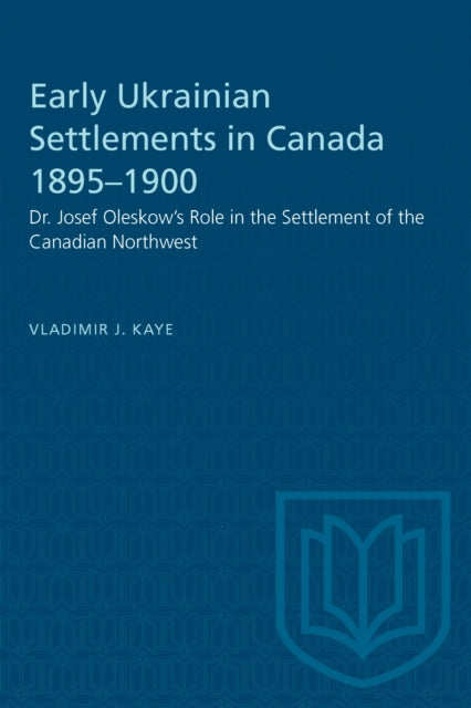 Early Ukrainian Settlements in Canada 18951900