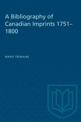A Bibliography of Canadian Imprints 17511800