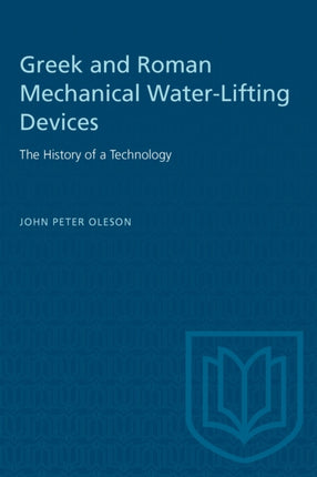 Greek and Roman Mechanical WaterLifting Devices