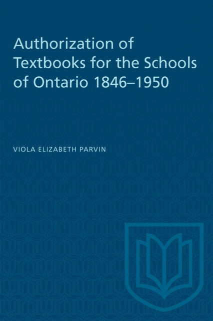 Authorization of Textbooks for the Schools of Ontario 18461950