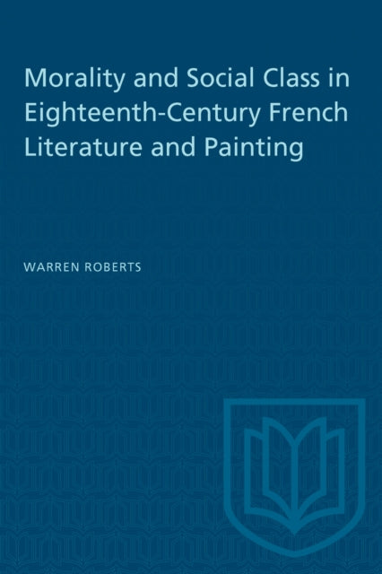 Morality and Social Class in EighteenthCentury French Literature and Painting