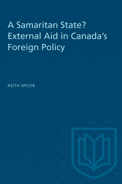 A Samaritan State External Aid in Canadas Foreign Policy