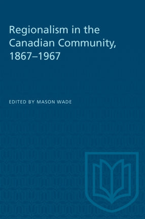 Regionalism in the Canadian Community 18671967