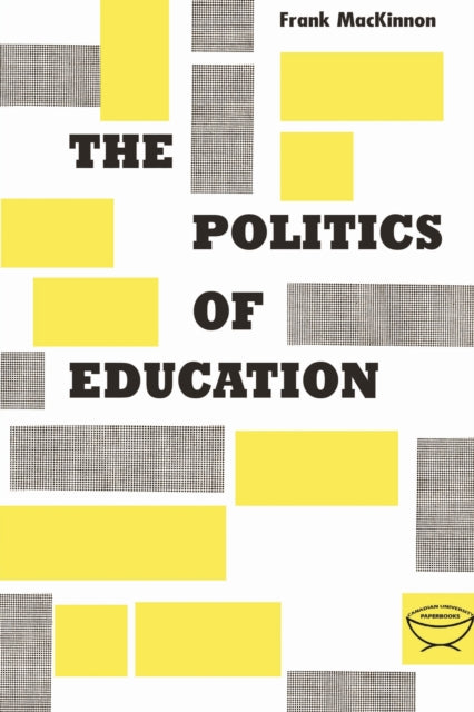 The Politics of Education: A Study of the Political Administration of the Public Schools