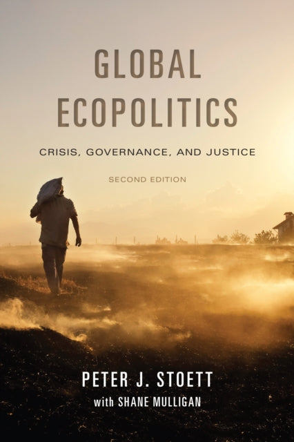 Global Ecopolitics: Crisis, Governance, and Justice