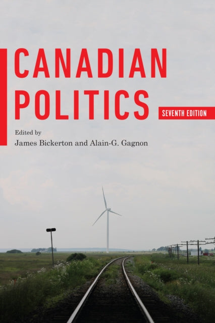 Canadian Politics, Seventh Edition