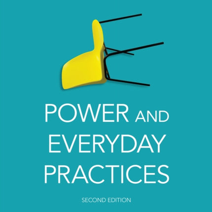 Power and Everyday Practices Second Edition