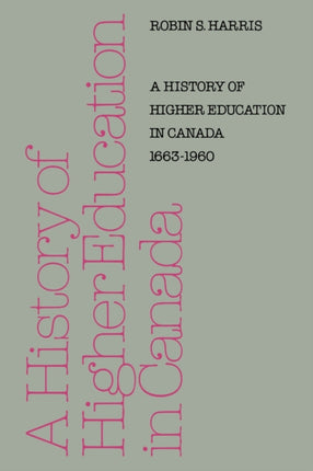 A History of Higher Education in Canada 16631960