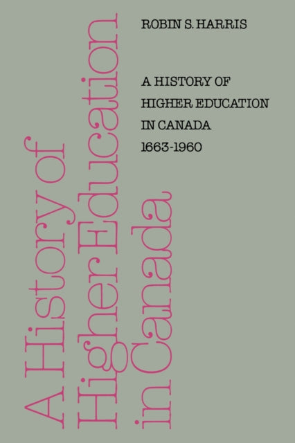 A History of Higher Education in Canada 16631960