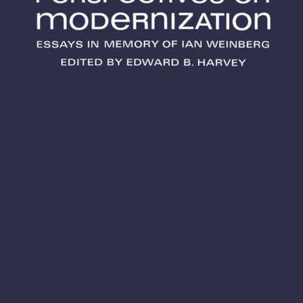 Perspectives on Modernization: Essays in Memory of Ian Weinberg