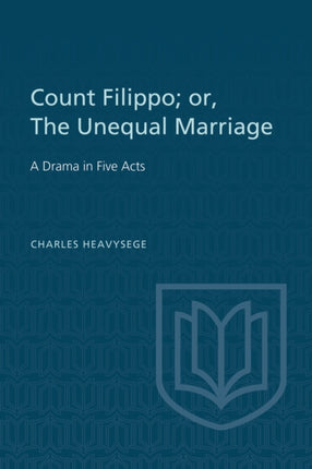 Count Filippo; or The Unequal Marriage: A Drama in Five Acts