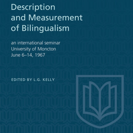 Description and Measurement of Bilingualism: An International Seminar, University of Moncton June 6-14, 1967