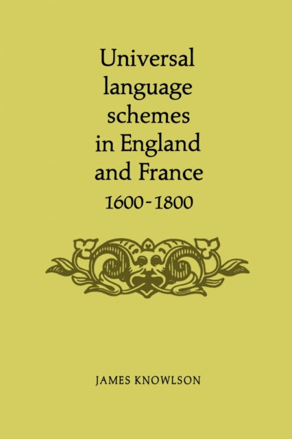 Universal Language Schemes in England and France 16001800