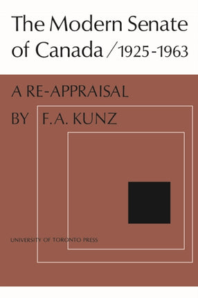 The Modern Senate of Canada 19251963