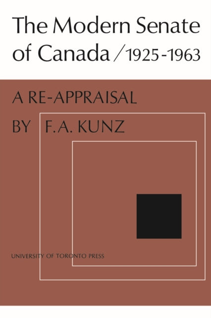 The Modern Senate of Canada 19251963