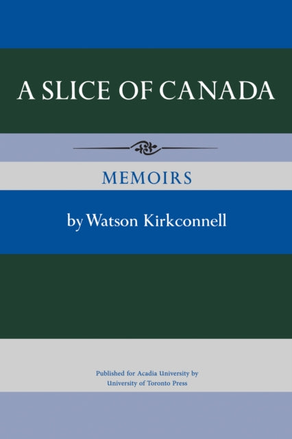 A Slice of Canada: Memoirs