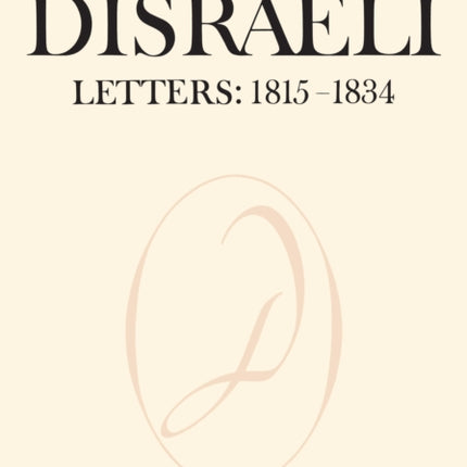 Benjamin Disraeli Letters: 1815-1834, Volume I