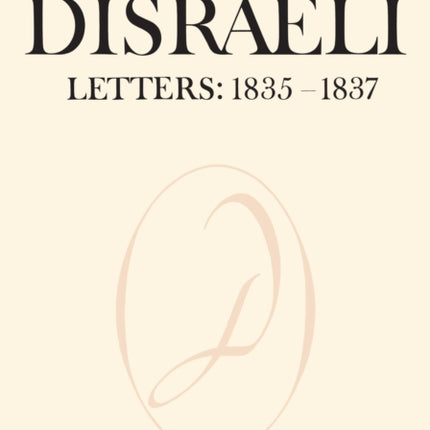 Benjamin Disraeli Letters: 1835-1837, Volume II