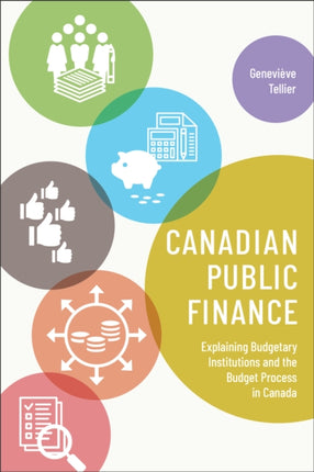 Canadian Public Finance: Explaining Budgetary Institutions and the Budget Process in Canada