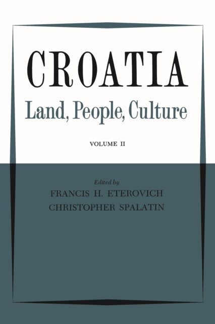 Croatia: Land, People, Culture Volume II