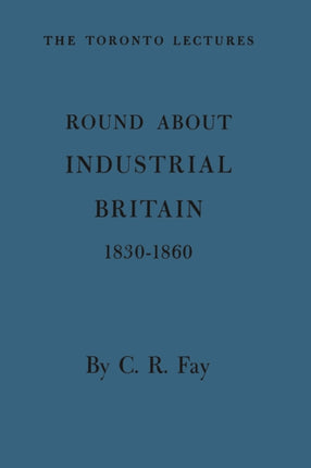 Round About Industrial Britain 18301860