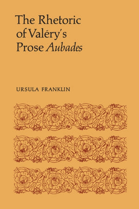 The Rhetoric of Val&#65533;ry's Prose Aubades