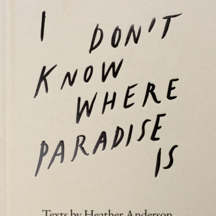I Donât Know Where Paradise Is