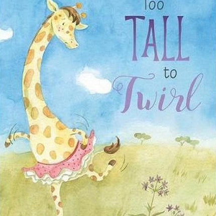 Too Tall to Twirl