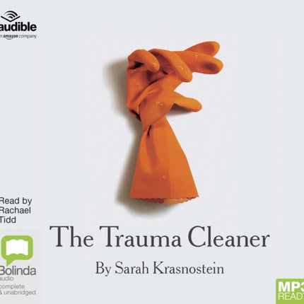 The Trauma Cleaner: One Woman’s Extraordinary Life in Death, Decay & Disaster