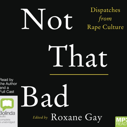 Not That Bad: Dispatches from Rape Culture