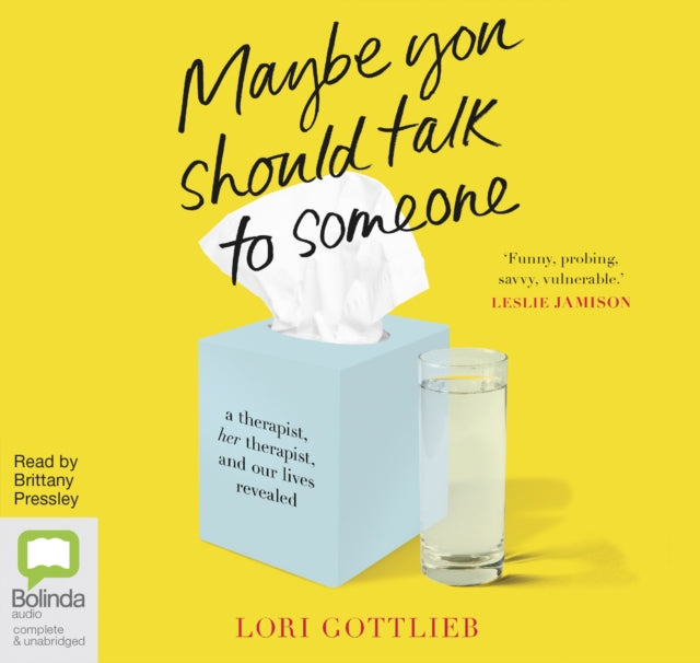 Maybe You Should Talk to Someone: A Therapist, Her Therapist, and Our Lives Revealed